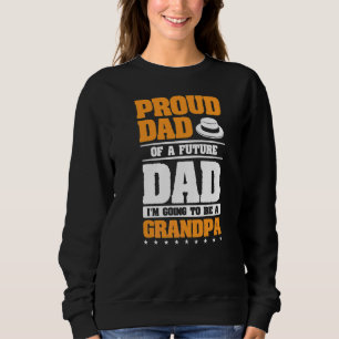 Sweatshirt Fier Papa D'Un Futur Papa Je Vais Être Un Grand Pè