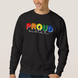 Sweatshirt Fière Soeur Arc-en-ciel Fierté Mois Amour Support 