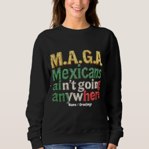 Sweatshirt Fiers Mexicains N'iront Nulle Part Fierté M.A.G.A.