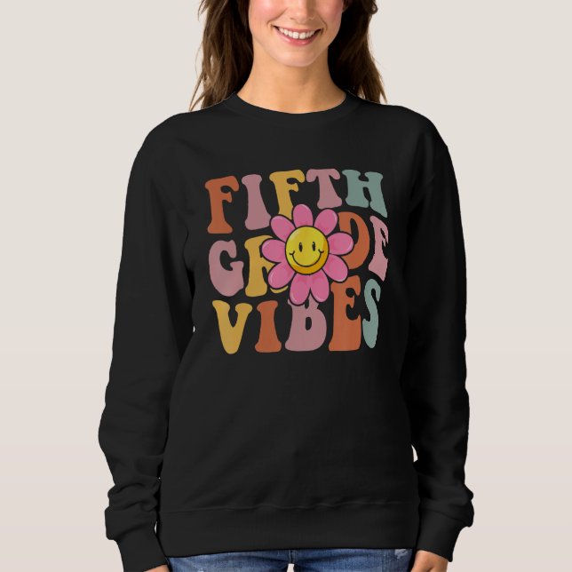 Sweatshirt Fifth Grade Vibes Back To School Groovy Teacher Gi (Devant)