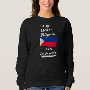 Sweatshirt Filipino de Ma Femme Je sais que je suis si chance