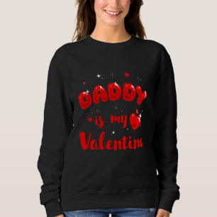 Sweatshirt Fille Désolé Garçons Papa Est Mon Valentine Baby G