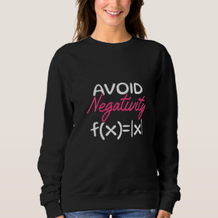 Sweatshirt Filles Amusantes Éviter la Négativité Math Lover