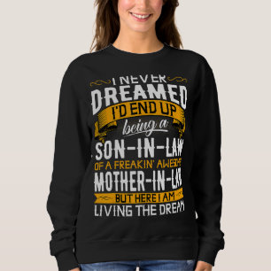 Sweatshirt Fils en droit Je n'aurais jamais rêvé que je finir