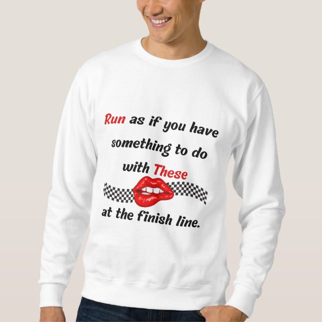 Sweatshirt Finish Line Funny Sarcastic Red Lips Runtime Quote (Devant)