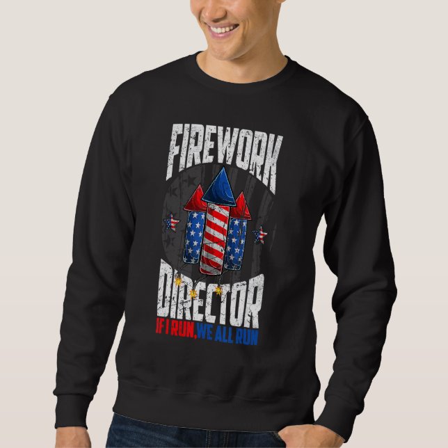Sweatshirt Firework Director Si Je Vous Exécute Nous Exécuton (Devant)
