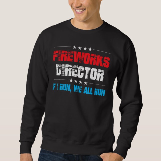 Sweatshirt Firework Director Si J'Exécute Nous Exécutons Tous (Devant)