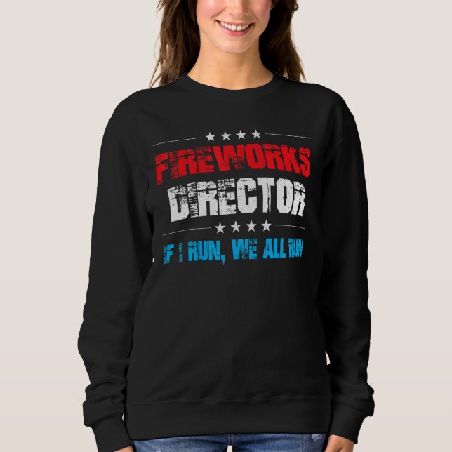 Sweatshirt Firework Director Si J'Exécute Nous Exécutons Tous (Devant)