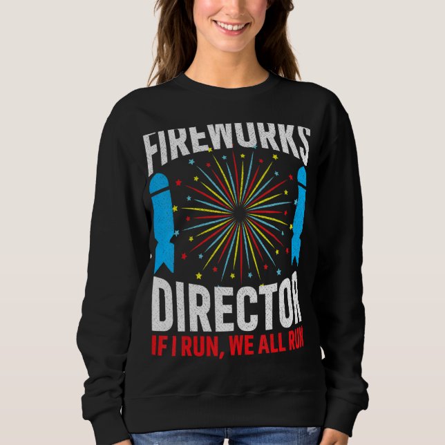 Sweatshirt Firework Director Si J'Exécute Nous Exécutons Tous (Devant)