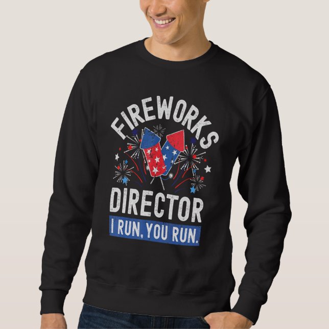 Sweatshirt Fireworks Director I Run You Run Quart Juillet (Devant)