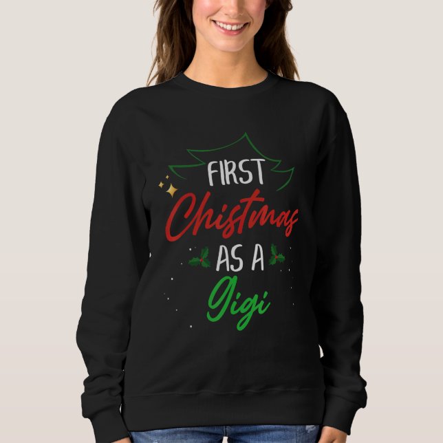 Sweatshirt First Christmas As A Gigi   Xmas First Time Grandm (Devant)
