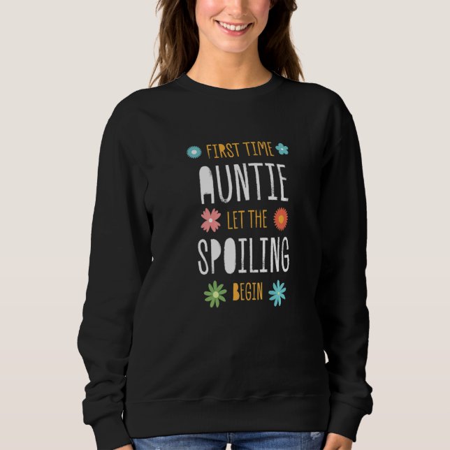 Sweatshirt First Time Auntie Let the Spoiling Begin  Baby Sho (Devant)