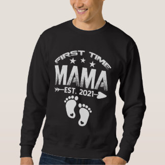Sweatshirt First Time Mama 2021 New Mama to be  Baby