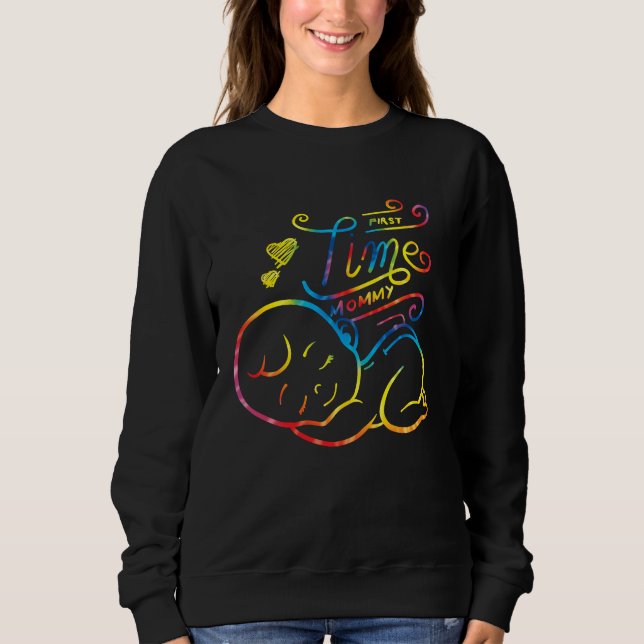 Sweatshirt First Time Mommy Tie Dye Newly Promoted Mama (Devant)
