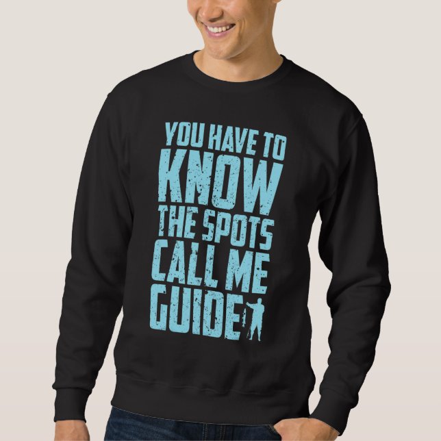 Sweatshirt Fisherman Fishing You have to know the spots call  (Devant)