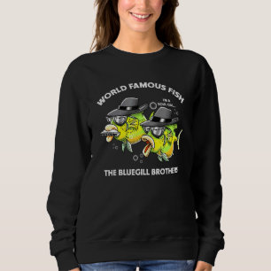 Sweatshirt Fishing Humorisore Blues Music Bluegill Brothers
