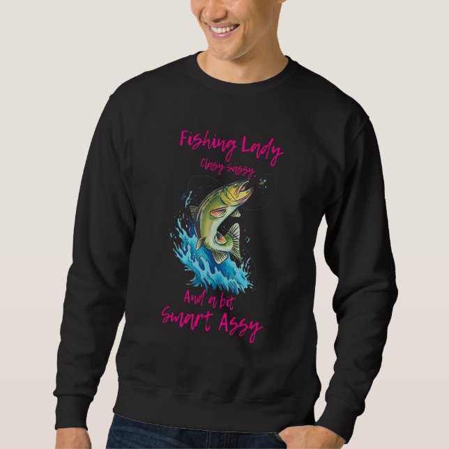 Sweatshirt Fishing Lady Classy Sassy And A Bit Smart Assy (Devant)
