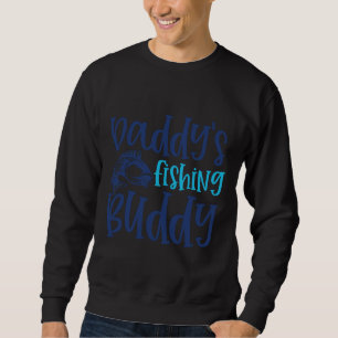 Sweatshirt Fishing Novelty Dady Fishing Buddy