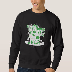 Sweatshirt Fist Bump Me Je suis irlandais St patrick drôle
