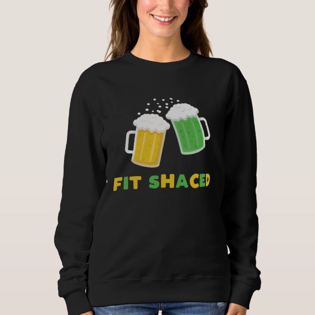 Sweatshirt Fit Schaced  St Patrick s Day Drunk Drinks Bar Cra (Devant)