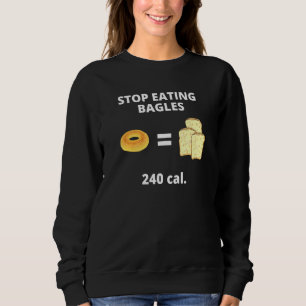 Sweatshirt Fitness Arrêter de manger Bagels égale Pain Calori