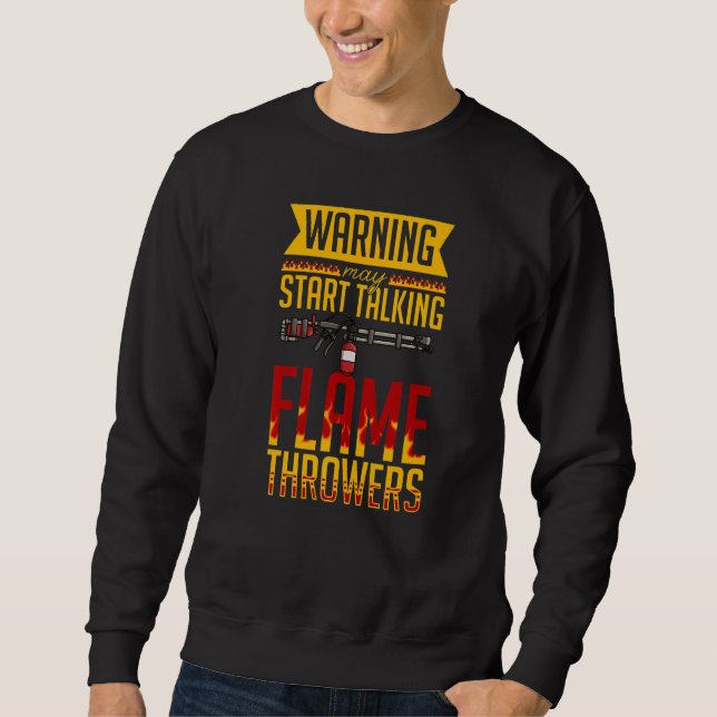 Sweatshirt Flamethrower Gun Fire Thrower Flame Weapon Quotes  (Devant)