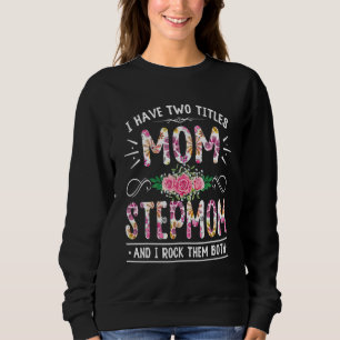 Sweatshirt Fleur J'Ai Deux Titres Maman Et Stepmaman Mignonne