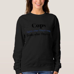 Sweatshirt Flics Inutiles Quand Ils Sont Nécessaires Meurtrie