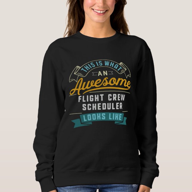 Sweatshirt Flight Crew Scheduler  Awesome Job Occupation (Devant)