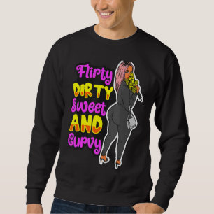 Sweatshirt Flirty Dirty Sweet Et Curvy Fun Queen Melanin Bla