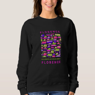 Sweatshirt Florence Est À Une Heure De Florence Memes Italie