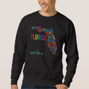 Sweatshirt Florida Gay Dites Gay Répéter Après Moi Lgbtq Gay 
