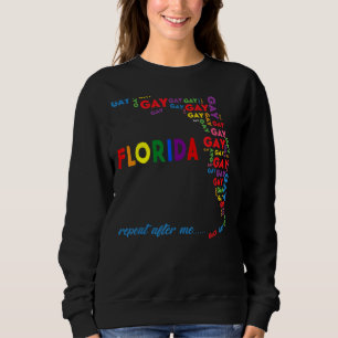 Sweatshirt Florida Gay Dites Gay Répéter Après Moi Lgbtq Gay 