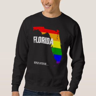 Sweatshirt Florida Gay Dites Gay Répéter Après Moi Lgbtq Gay 