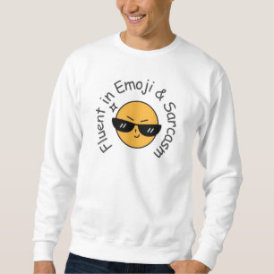 Sweatshirt "Fluent in Emoji and Sarcasm" Drôle