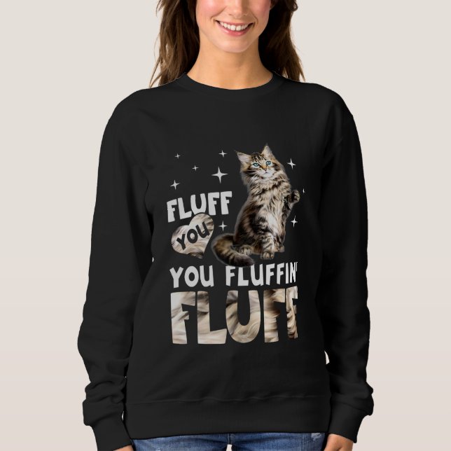 Sweatshirt Fluffin Vous Fluffin Fluff Maine Coon Chat (Devant)