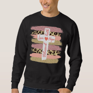 Sweatshirt Foi chrétienne Amour espoir Bienheureux Croix Chee