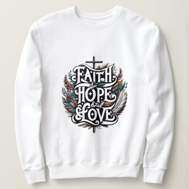 Sweatshirt Foi, Espoir et Amour (Design devant)