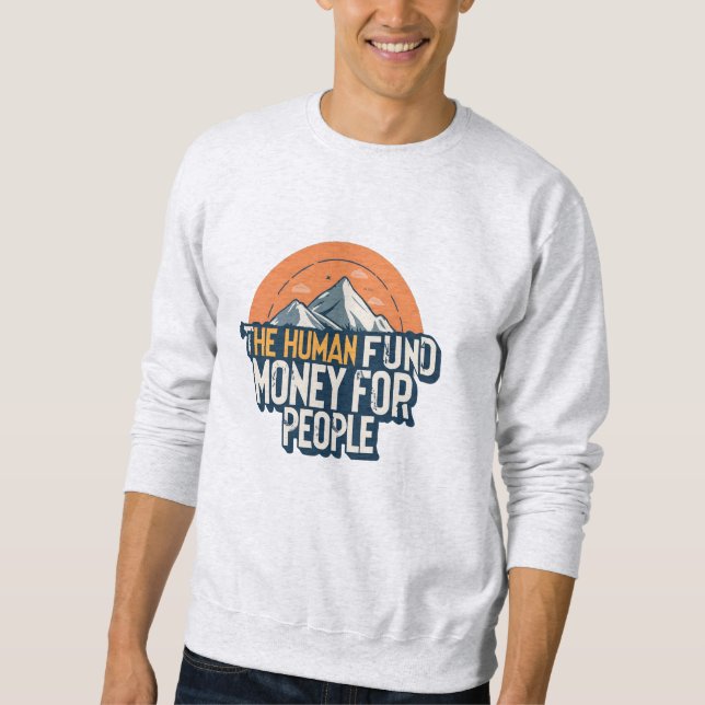 Sweatshirt Fonds Humain - L'Argent Pour Les Personnes (Devant)
