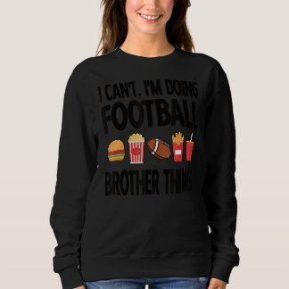 Sweatshirt Football Brother Thèmes Fiers Football Joueur Bro