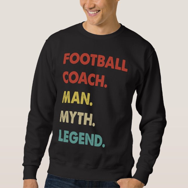Sweatshirt Football Coach Man Myth Legend  1 (Devant)