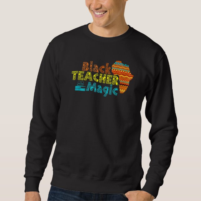 Sweatshirt For Teachers Black Teacher Magic African History M (Devant)