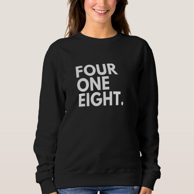 Sweatshirt FOUR ONE EIGHT Area Code 418 Quebec QC Quebec Cana (Devant)