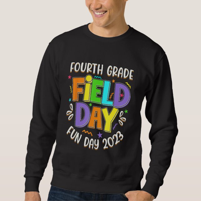 Sweatshirt Fourth Grade Field Day Fun day 2023 last day of Sc (Devant)