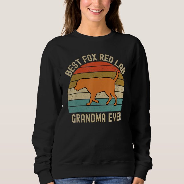 Sweatshirt Fox Red Lab Grandma Best Ever Labrador Retriever (Devant)