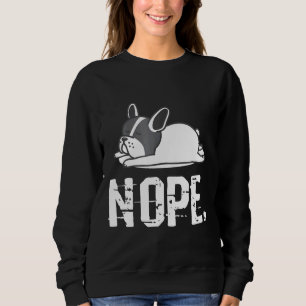 Sweatshirt Français Bulldog Nope Lazy Chien Frenchie Pour Les