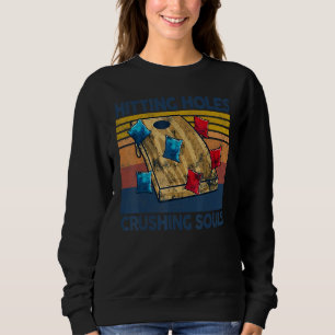 Sweatshirt Frapper des trous et écraser des âmes Cornhole