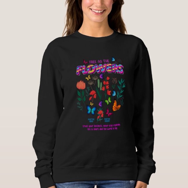 Sweatshirt Free as the Flowers Cool Quotes Illustration Graph (Devant)