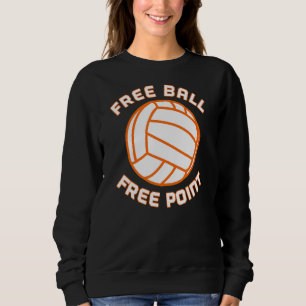Sweatshirt Free Ball Free Point Volleball Player Team Sports