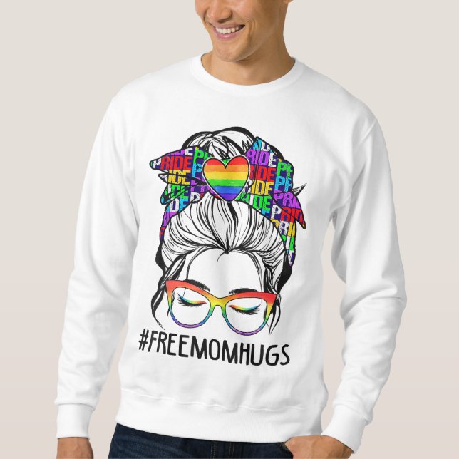 Sweatshirt Free Mom Hugs Messy Bun LGBT Pride Rainbow (Devant)